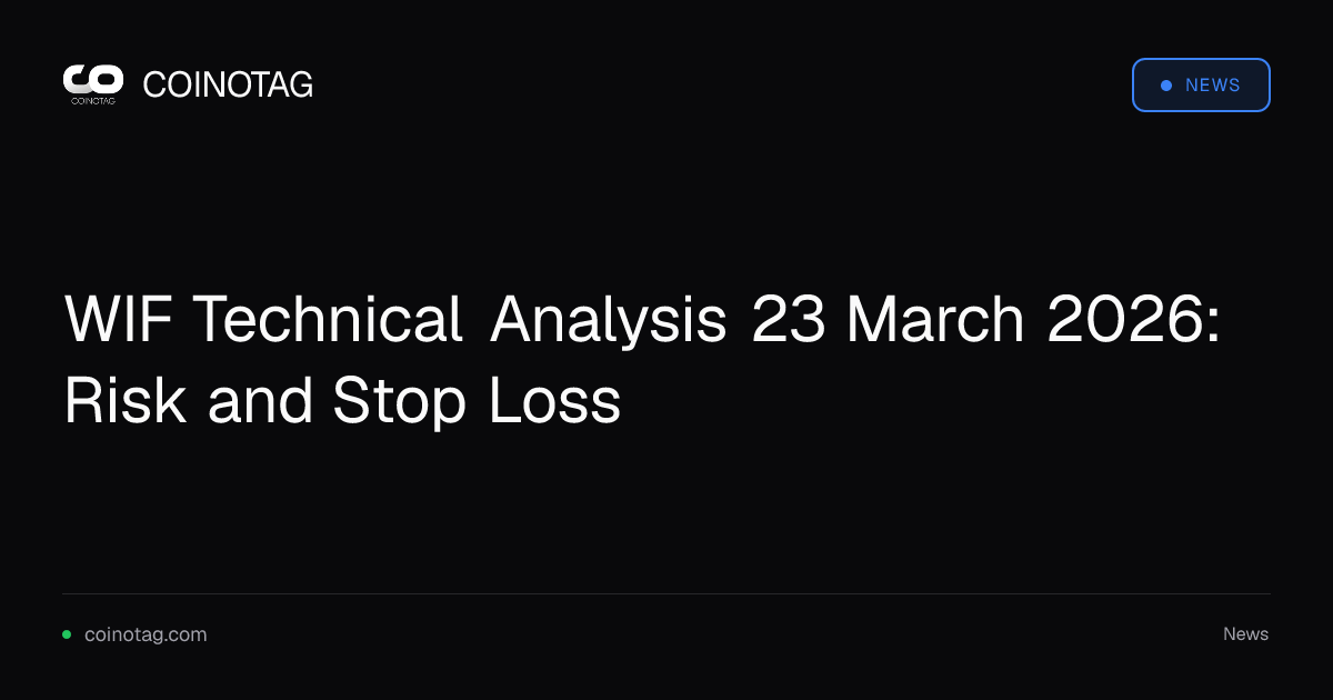 WIF Technical Analysis 23 March 2026: Risk and Stop Loss