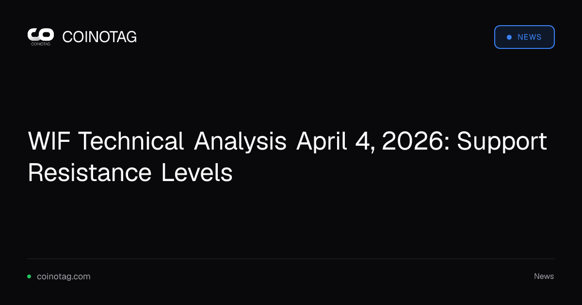 WIF Technical Analysis April 4, 2026: Support Resistance Levels