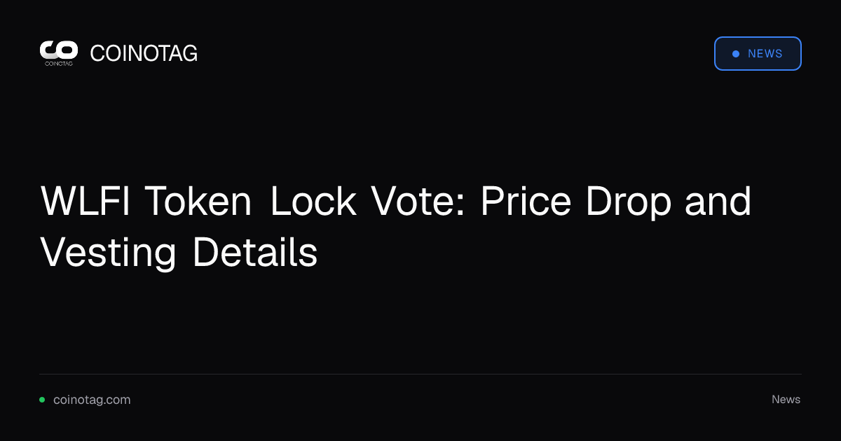 WLFI Token Lock Vote: Price Drop and Vesting Details