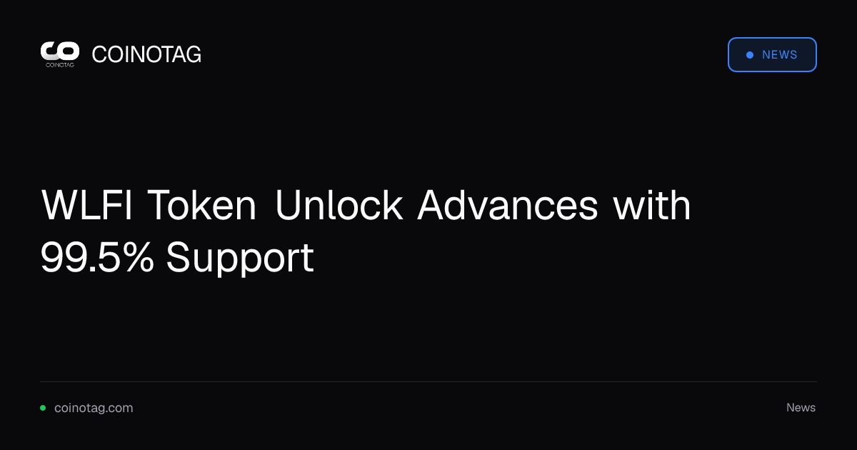 WLFI Token Unlock Advances with 99.5% Support