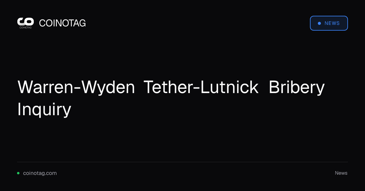 Warren-Wyden Tether-Lutnick Bribery Inquiry