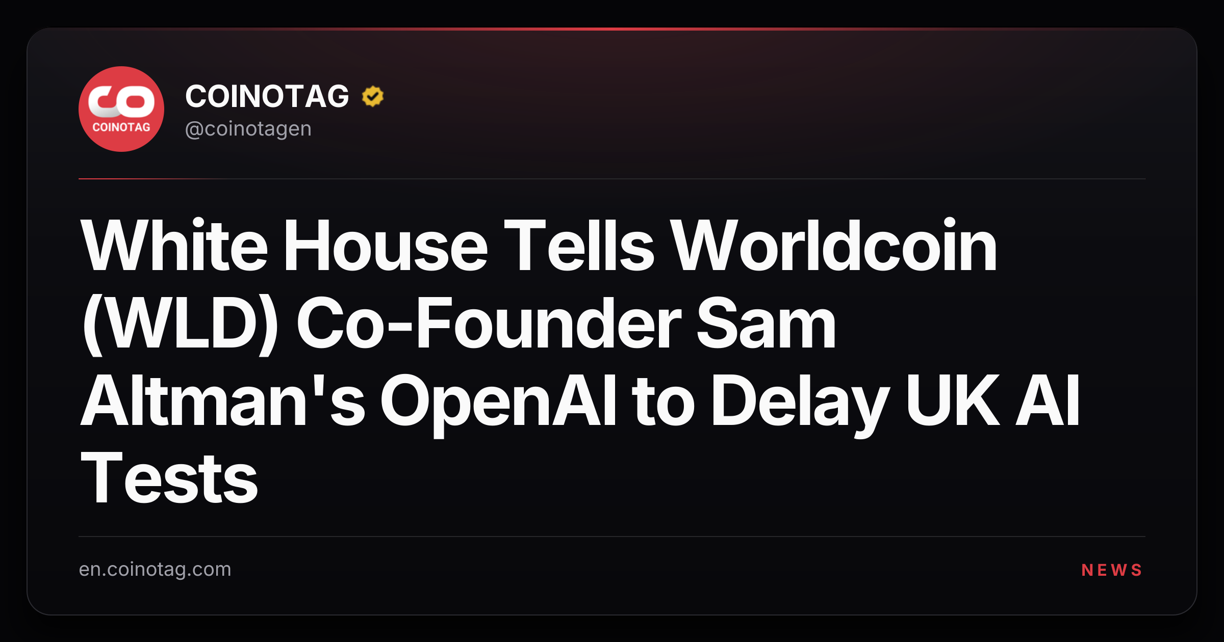 White House Tells Worldcoin (WLD) Co-Founder Sam Altman's OpenAI to Delay UK AI Tests