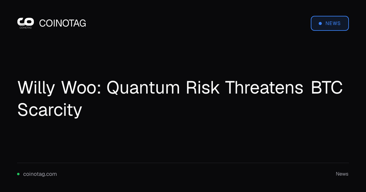 Willy Woo: Quantum Risk Threatens BTC Scarcity