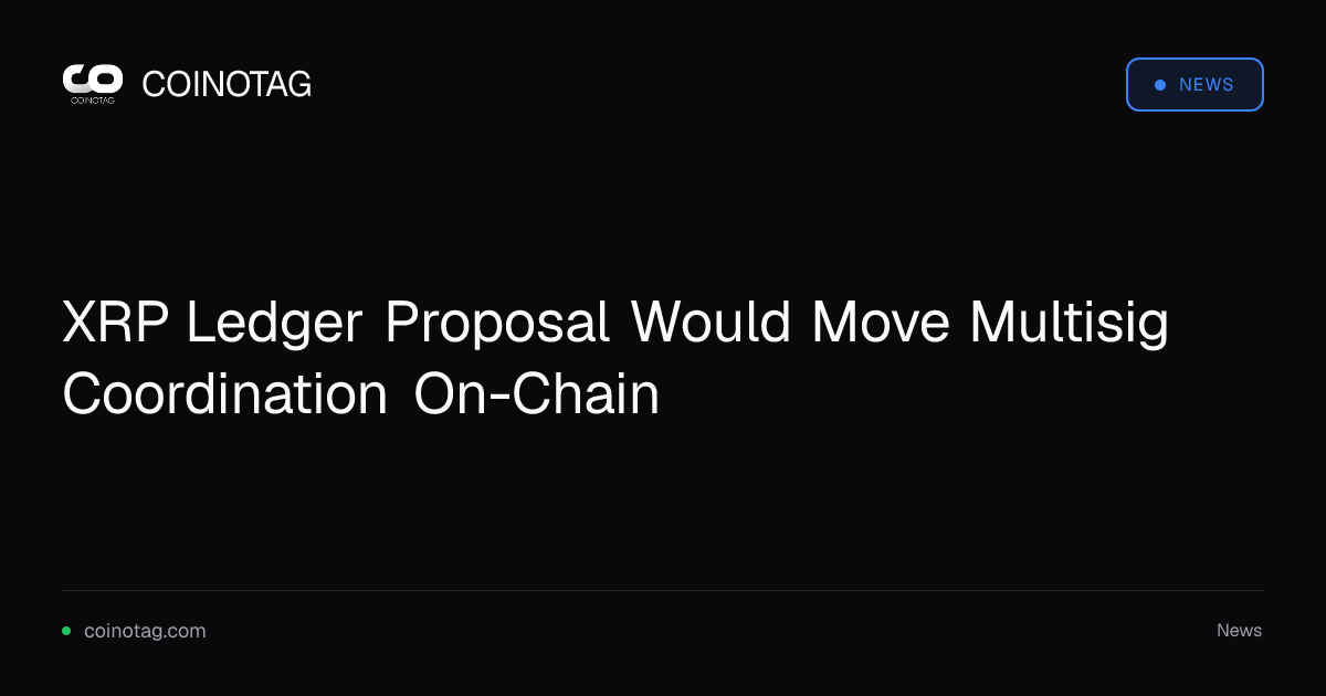 XRP Ledger Proposal Would Move Multisig Coordination On-Chain