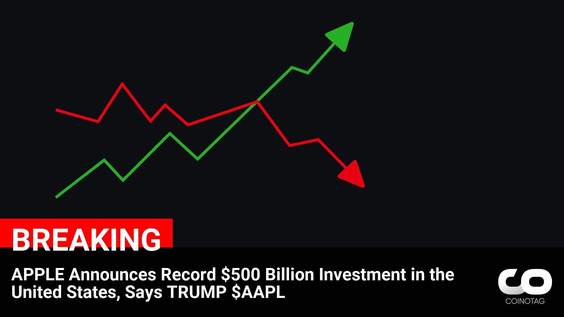 APPLE Announces Record $500 Billion Investment in the United States, Says TRUMP $AAPL